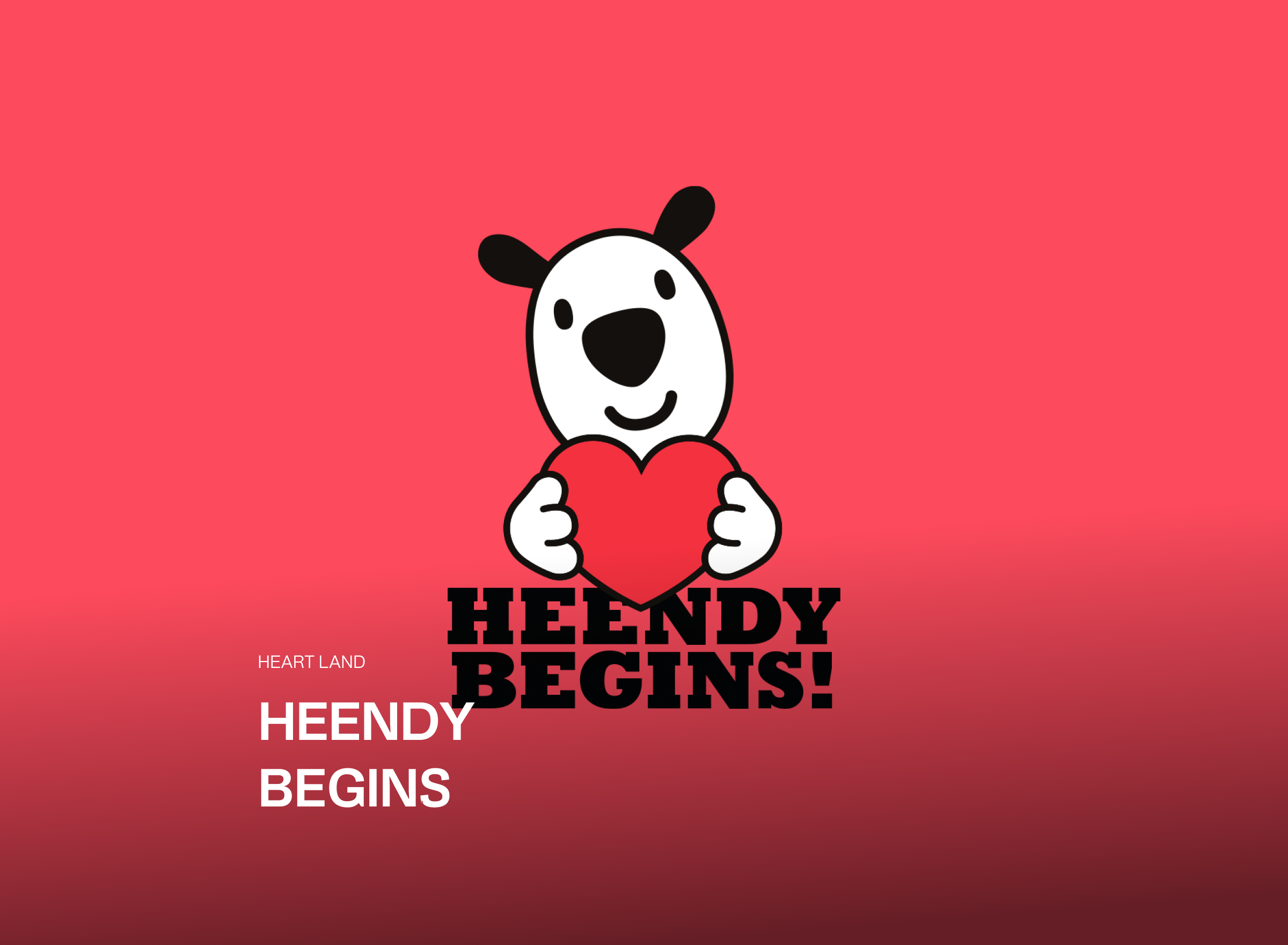 HEART LAND
HEENDY 
BEGINS