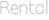 Rental