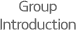 Group Introduction