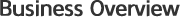 Business Overview